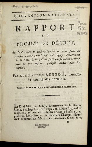 Cover for Rapport et projet de de cret sur la demande en confirmation de la vente faite au citoyen Forme , par le district de Jussey, de partement de la Haute-Saone, d'une fore t qui se trouve contenir plus de 100 arpens, quoique vendue pour 80 arpens