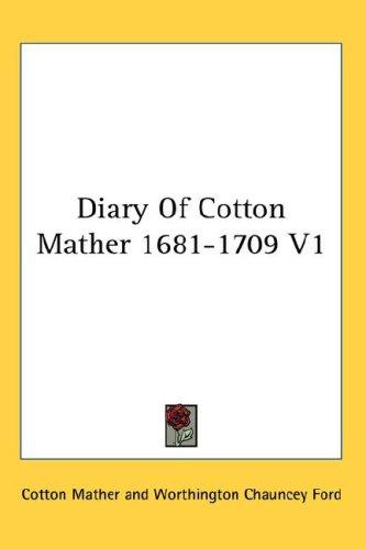 Cover for Diary Of Cotton Mather 1681-1709 V1