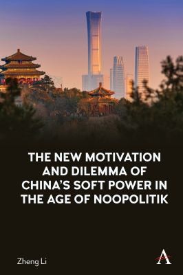Cover for New Motivation and Dilemma of China's Soft Power in the Age of Noopolitik