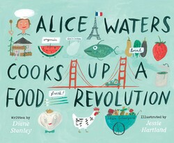 Cover for Alice Waters Cooks up a Food Revolution