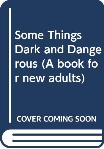 Cover for Some Things Dark & Dangerous