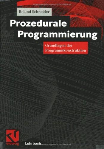 Cover for Prozedurale Programmierung. Grundlagen der Programmkonstruktion.