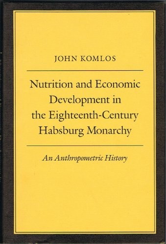 Cover for Nutrition and economic development in the eighteenth-century Habsburg monarchy