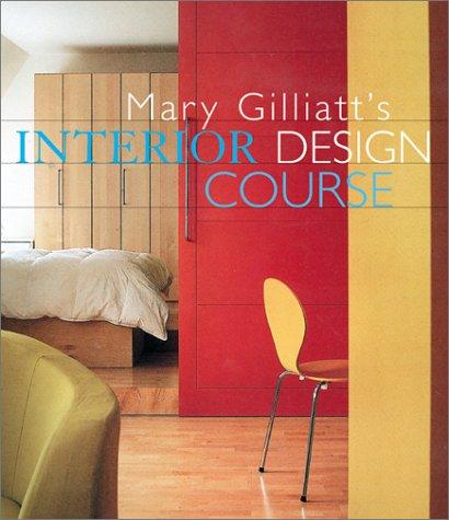Cover for Mary Gilliatt's Interior Design Course (Decor Best-Sellers)