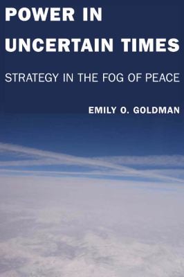 Cover for Power In Uncertain Times Strategy In The Fog Of Peace
