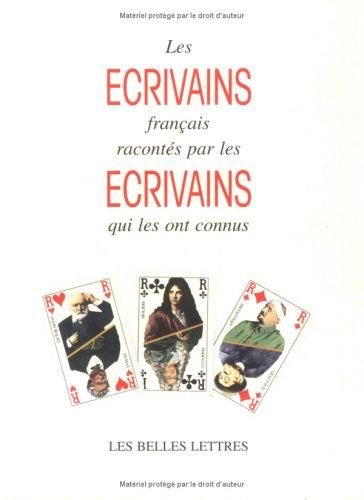 Cover for Les écrivains français racontés par les écrivains qui les ont connus