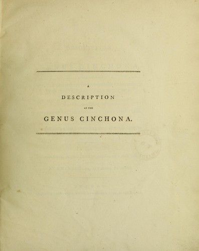 Cover for A description of the genus Cinchona, comprehending the various species of vegetables from which the Peruvian and other barks of a similar quality are taken. Illustrated by figures of all the species hitherto discovered. To which is prefixed Professor Vahl's dissertation on this genus, read before the Society of natural history at Copenhagen. Also a description, accompanied by figures, of a new genus named Hyænanche