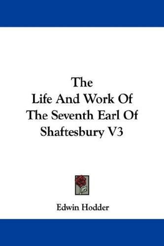 Cover for The Life And Work Of The Seventh Earl Of Shaftesbury V3