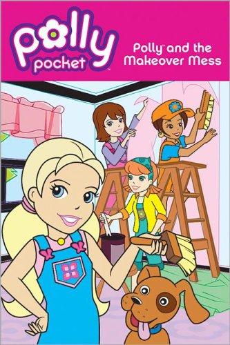 Cover for Polly and the Makeover Mess (Polly Pocket)