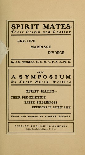 Cover for Spirit mates, their origin and destiny, sex-life, marriage, divorce