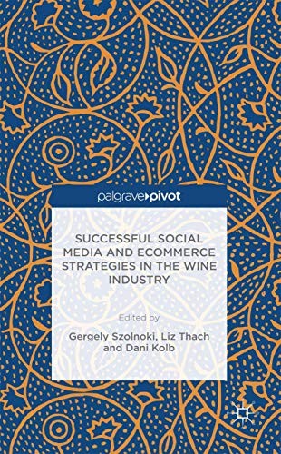 Cover for Successful Social Media and Ecommerce Strategies in the Wine Industry