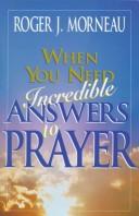 Cover for When you need incredible answers to prayer