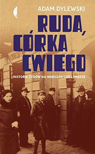 Cover for Ruda, córka Cwiego. Historia Zydów na warszawskiej Pradze