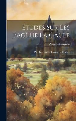 Cover for Études Sur les Pagi de la Gaule