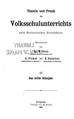 Cover for Theorie und Praxis des Volksschulunterrichts nach herbartischen Grundsätzen: ein theoretisch ...