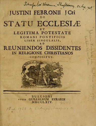 Cover for Justini Febronii JCti De statu Ecclesiae et legitima potestate Romani Pontificis