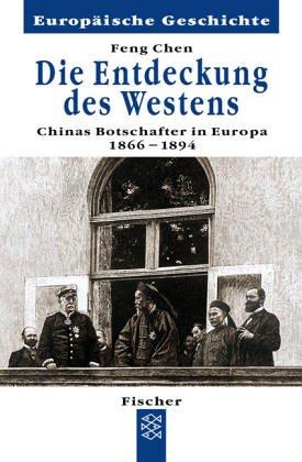 Cover for Die Entdeckung des Westens. Chinas erste Botschafter in Europa 1866 - 1894.