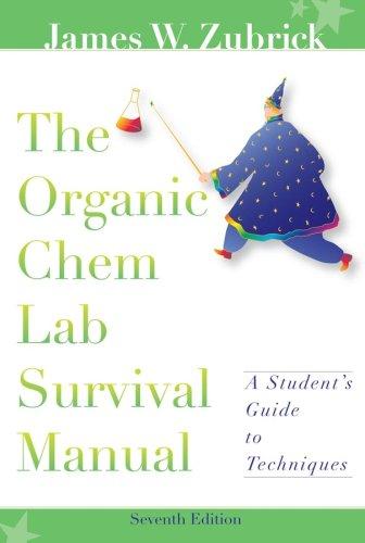 Cover for The Organic Chem Lab Survival Manual, A Student's Guide to Techniques