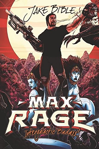 Cover for Max Rage: Intergalactic Badass!