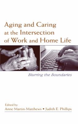 Cover for Aging and Caring at the Intersection of Work and Home Life