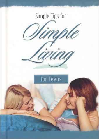 Cover for Simple Tips for Simple Living for Teens (Simple Tips for Simple Living)
