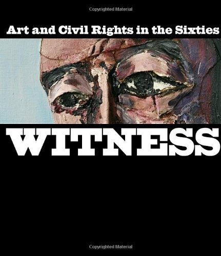 Cover for Witness: Art and Civil Rights in the Sixties