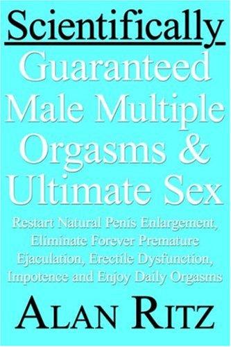 Cover for Scientifically Guaranteed Male Multiple Orgasms and Ultimate Sex