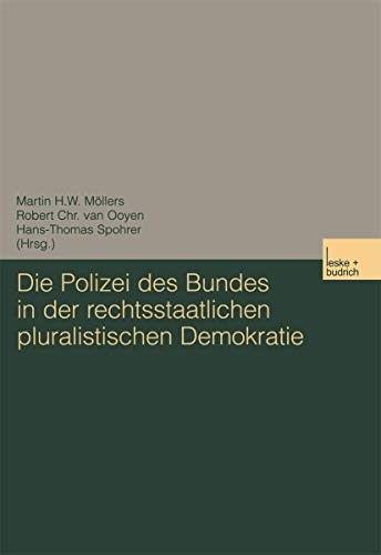 Cover for Die Polizei des Bundes in der Rechtsstaatlichen Pluralistischen Demokratie