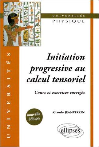 Cover for Initiation progressive au calcul tensoriel 