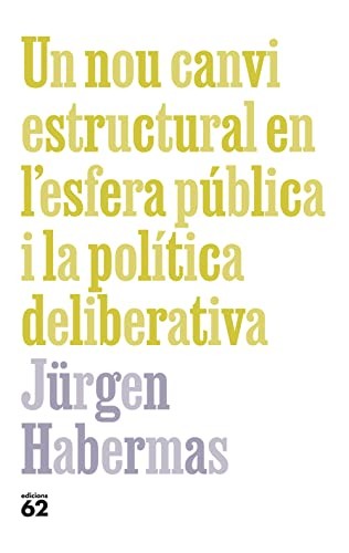 Cover for Un nou canvi estructural en l'esfera pública i la política deliberativa