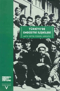 Cover for 1990'lı yıllarda Türkiye'de endüstri ilişkileri