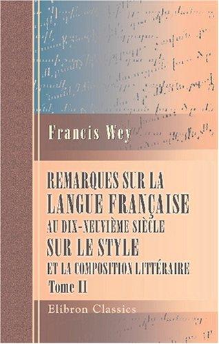 Cover for Remarques sur la langue française au dix-neuvième siècle, sur le style et la composition littéraire