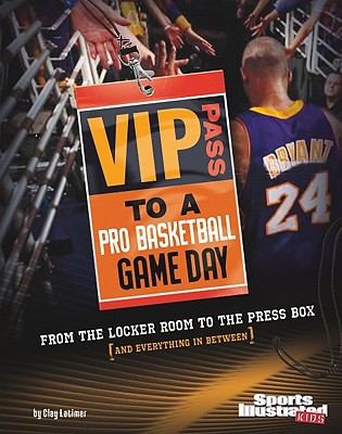 Cover for Vip Pass To A Pro Basketball Game Day From The Locker Room To The Press Box And Everything In Between