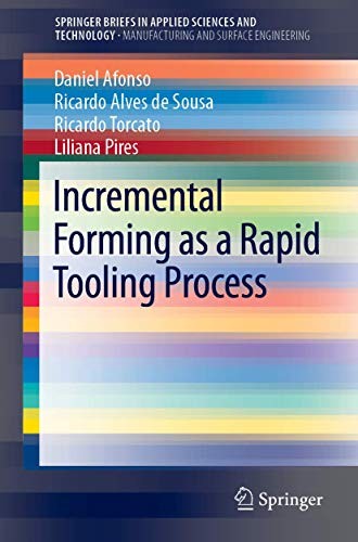 Cover for Incremental Forming as a Rapid Tooling Process