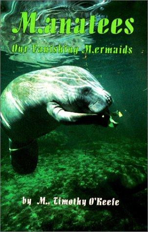 Cover for Manatees, our vanishing mermaids