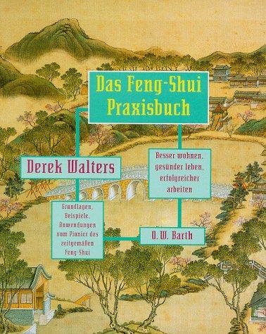 Cover for Das Feng- Shui Praxisbuch. Besser wohnen, gesünder leben, erfolgreicher arbeiten.
