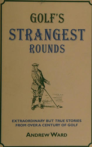 Cover for Golf's strangest rounds