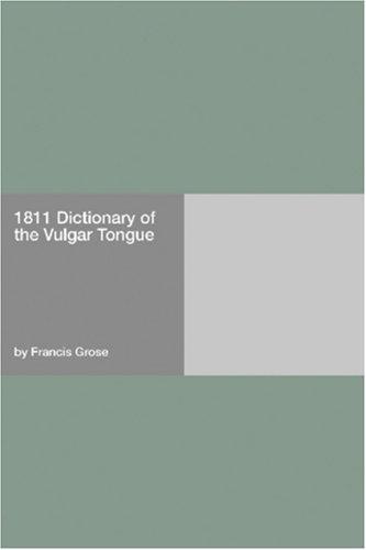 Cover for 1811 Dictionary of the Vulgar Tongue