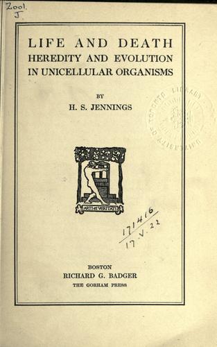 Cover for Life and death, heredity and evolution in unicellular organisms.