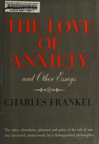 Cover for The love of anxiety, and other essays