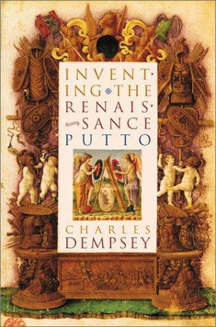 Cover for Inventing the Renaissance Putto (Bettie Allison Rand Lectures in Art History)