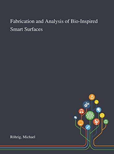 Cover for Fabrication and Analysis of Bio-Inspired Smart Surfaces