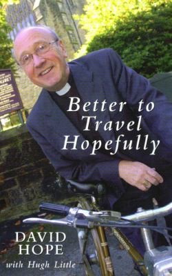 Cover for Better To Travel Hopefully Father Davids Diary In Ilkley 20052006