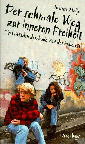 Cover for Der schmale Weg zur inneren Freiheit. Ein praktischer Leitfaden durch die Zeit der Pubertät.