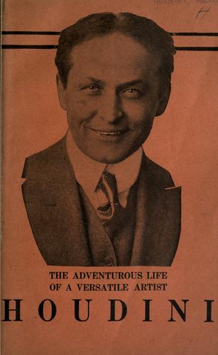 Cover for The Adventurous life of a versatile artist: Houdini.