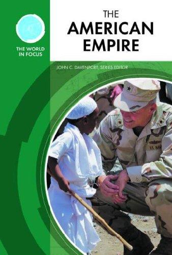 Cover for The American Empire (The World in Focus)