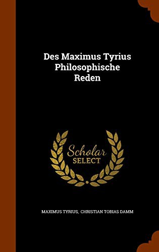 Cover for Des Maximus Tyrius Philosophische Reden
