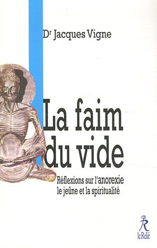 Cover for La faim du vide - Réflexion sur l'anorexie le jeûne et la spiritualité