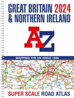 Cover for Great Britain a-Z Super Scale Road Atlas 2024 (A3 Spiral)