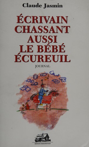 Cover for Ecrivain chassant aussi le bébé écureuil